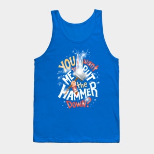 Hammer down Tank Top